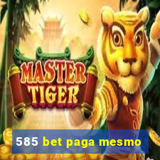 585 bet paga mesmo